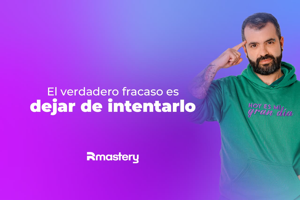 El verdadero fracaso es dejar de intentarlo
